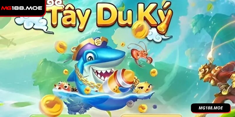 Bắn cá Tây Du Ký hành trình săn sinh vật huyền thoại