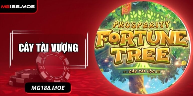 Cây Tài Vượng – Game Nổ Hũ Khai Mở Vận May Bội Thu 7 Cây Tài Vượng