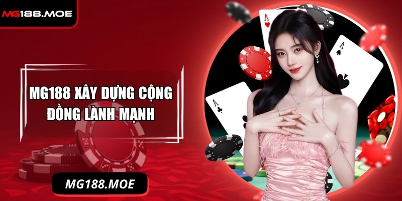 Mg188 Rvut 🎖️【Mg 188】| Link Vào Trang Chủ Mg188.com 19 MG188 xây dựng cộng đồng lành mạnh