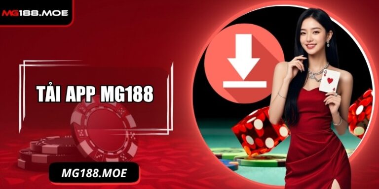 Tải App MG188 Nhanh Chóng - Trải Nghiệm Cá Cược Đỉnh Cao 4 Tải app MG188